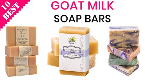 10 Best Goat Milk Soaps Best Creamy Soap Bar With Oats Honey And Goat Milk For Glowing Soft