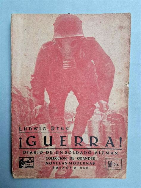 Guerra Diario De Un Soldado Alem N Ludwig Renn Arnold Barnebys