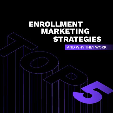 Top 5 Enrollment Marketing Strategies And Why They Work