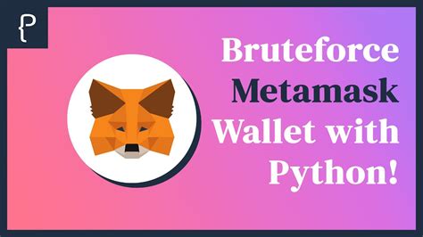 Metamask Wallet Brute Force Python Script 2023 Uncovering Hidden