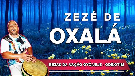 Zez De Oxal Reza Do Orix Od E Otim Na O Oy Jeje Youtube