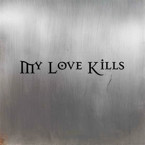 Stream My Love Kills Music Listen To Songs Albums Playlists For