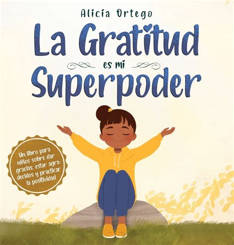 La Gratitud es mi Superpoder un libro para niños sobre dar gracias y