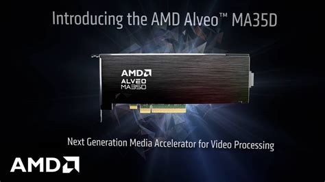 Amd Alveo Ma D Media Accelerator Poised To Help A New Cost Effective