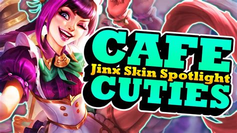 Cafe Cuties Jinx Skin Spotlight League Of Legends Lets Talk Jinx