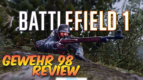 Battlefield 1 BEST SNIPER RIFLE Gewehr 98 Review YouTube