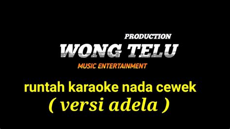 Runtah Dol Sumbang Karaoke Nada Wanita Versi Adela Runtahkaraoke