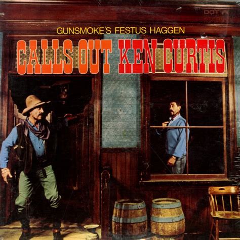 Ken Curtis Gunsmokes Festus Haggen Calls Out Ken Curtis Lp