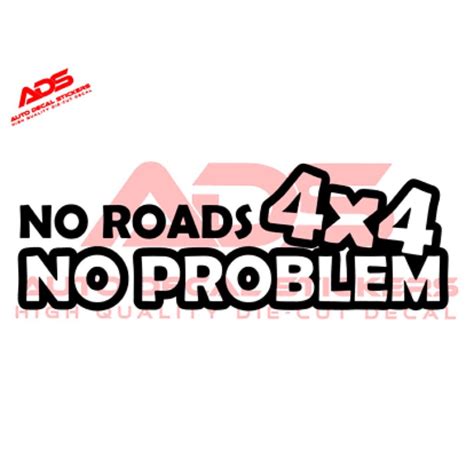 No Roads No Problem Decal Sticker Truck 4x4 Off Road Jeep Mud Etsy