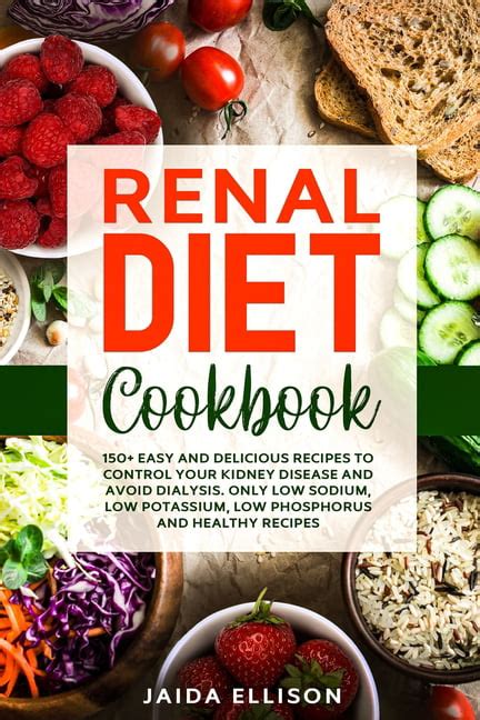 Renal Diet Cookbook 150 Easy And Delicious Recipes To Control Your