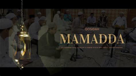 Muhammad Hadi Assegaf Mamadda Live Qosidah Youtube