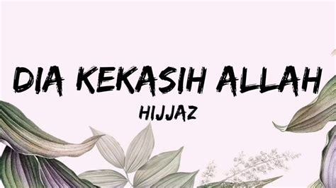 Hijjaz Dia Kekasih Allah Nasyid Lirik Youtube