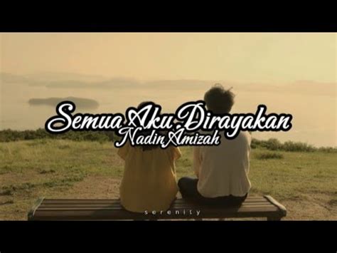 Semua Aku Dirayakan Nadin Amizah Lyrics Youtube