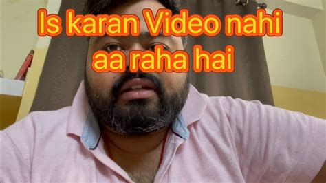 Issi Karan Video Nahi Upload Ho Rahe Hai YouTube