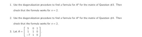 Solved 1 Use The Diagonalization Procedure To Find A