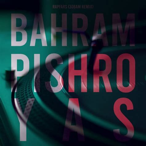 Stream Bahram X Pishro X Yas Rapfars 30bam Remix By Reza Foroughi