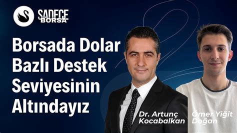 Borsada Dolar Bazlı Destek Seviyesinin Altındayız YouTube