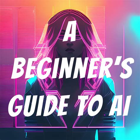 A Beginner's Guide to AI