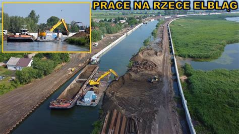 Przekop Mierzei Wi Lanej Etap Prace Na Rzece Elbl G Dron