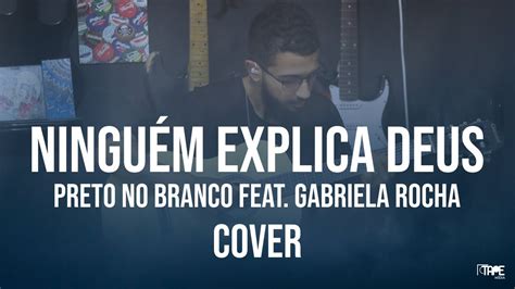 Ningu M Explica Deus Preto No Branco Feat Gabriela Rocha Cover