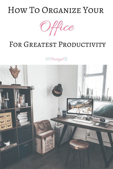 How To Organize Your Office For Greatest Productivity Practigal Blog