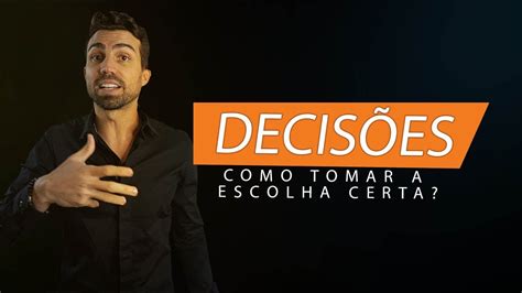 Como Tomar DecisÕes Com 80 De Aproveitamento Passo A Passo Youtube