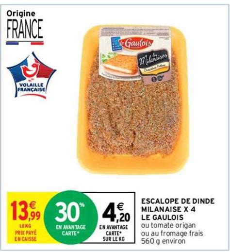 Promo Escalope De Dinde Milanaise X Le Gaulois Chez Intermarch Hyper