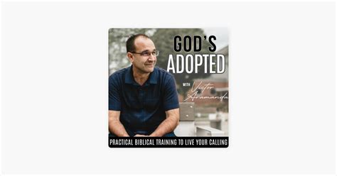 Gods Adopted Podcast Practical Biblical Training To Help You Live