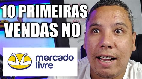 Como Fazer as 10 Primeiras Vendas no Mercado Livre e Ganhar a Reputação