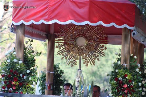 Solemnidad Y Procesi N Del Corpus Christi Di Cesis De Quer Taro