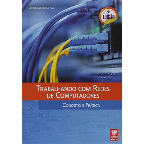 Trabalhando Redes de Computadores Conceito e Prática Submarino