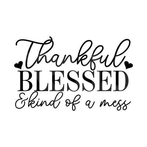 Thankful Blessed And Kind Of A Mess Svg Fall Shirt Svg Fall Cut File