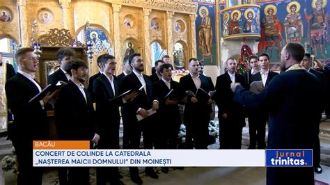 Concert De Colinde La Catedrala Na Terea Maicii Domnului Din Moine Ti