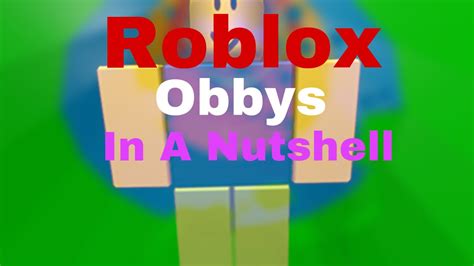 Roblox Obbys In A Nutshell Youtube