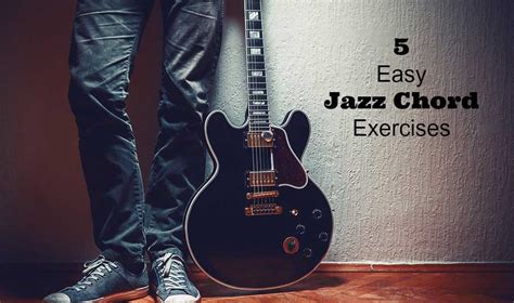 5 Easy Jazz Chord Exercises - GUITARHABITS