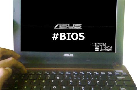 Cara Masuk Pengaturan BIOS Laptop Asus SEEN DAY