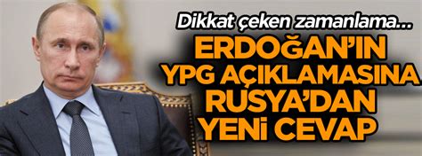 Dikkat çeken zamanlama Erdoğanın YPG açıklamasına Rusyadan yeni