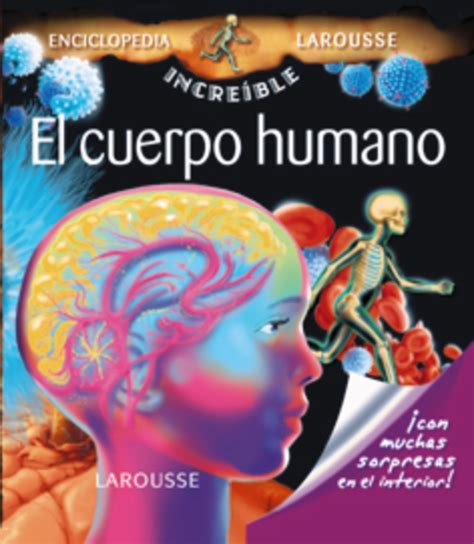 El Cuerpo Humano The Human Body Enciclopedia Increible Incredible