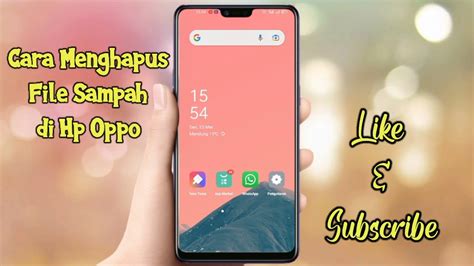 Cara Membersihkan File Sampah Di Hp Oppo YouTube