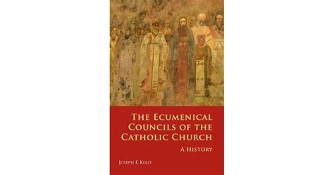 The Ecumenical Councils Of The Catholic Church A History Of The Cure