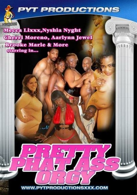 Pretty Phat Ass Orgy By Pyt Productions Hotmovies