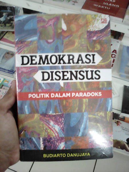 Jual Buku Politik Demokrasi Disensus Politik Dalam Paradoks Budiarto