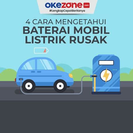 Cara Untuk Mengetahui Baterai Mobil Listrik Rusak Foto Okezone