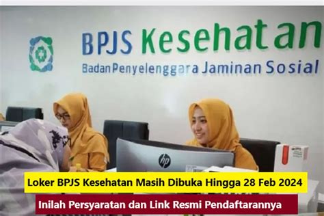 Loker Bpjs Kesehatan Untuk Posisi Staf Masih Dibuka Hingga Buka