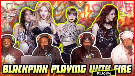 BLACKPINK 불장난 PLAYING WITH FIRE M V Reaction YouTube