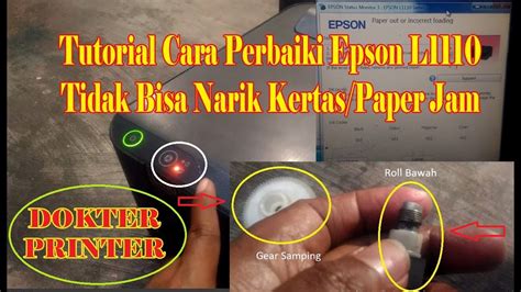 Tutorial Cara Memperbaiki Epson L1110 Tidak Bisa Narik Kertas Paper Jam