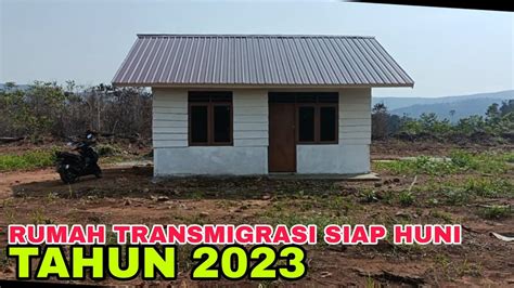 RUMAH TRANSMIGRASI BARU SIAP HUNI TAHUN 2023 YouTube