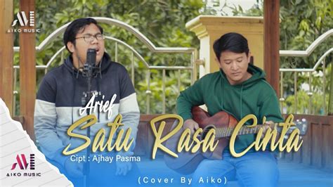 Arief Satu Rasa Cinta Cover By Aiko Youtube