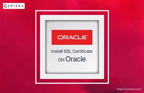 How To Install Ssl Certificate On Oracle Web Server