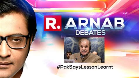 Arnab S Debate Pak Bows Down Pm Shehbaz Admits Learnt Lessons After